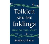 Tolkien and the Inklings: Men of the West