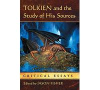 Jason Fisher Tolkien and the Study of His Sources (Tascabile)