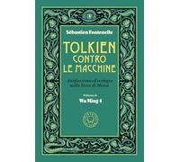 Tolkien contro le macchine. Antifascismo ed ecologia nella Terra di Mezzo