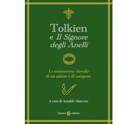 Tolkien e «Il signore degli anelli». Le controverse vicende di un autore e di un'opera