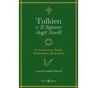 Tolkien e «Il signore degli anelli». Le controverse vicende di un autore e di un'opera