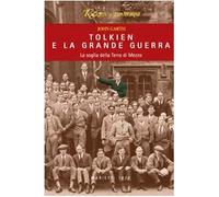 Tolkien e la grande guerra. La soglia della Terra di Mezzo