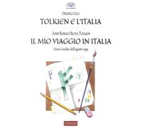 Tolkien e l'italia. Il mio viaggio in italia. Diario inedito dell'agosto 1955