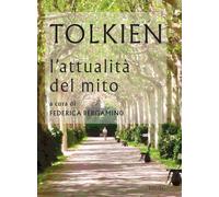 Tolkien l'attualità del mito - [Edizioni Università della Santa Croce]