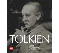 Tolkien. Uomo, professore, autore