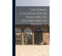 Tolkowsky Samue The Jewish Colonisation in Palestine, its History an (Tascabile)