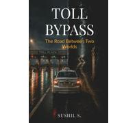 TOLL BYPASS: The Road Between Two Worlds