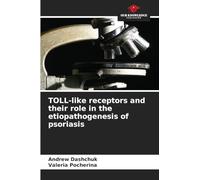 TOLL-like receptors and their role in the etiopathogenesis of psoriasis