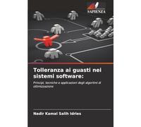 Tolleranza ai guasti nei sistemi software:: Principi, tecniche e applicazioni degli algoritmi di ottimizzazione