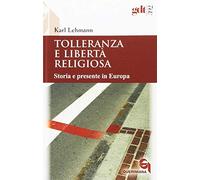 Tolleranza e libertà religiosa. Storia e presente in Europa