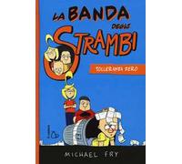 Tolleranza zero. La banda degli strambi. Vol. 2