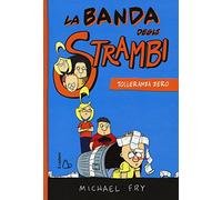 Tolleranza zero. La banda degli strambi (Vol. 2)