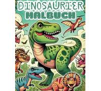 Tolles Dinosaurier Malbuch für Kinder ab 6 Jahren: Das ultimative Dino Malbuch für kleine Entdecker zum Ausmalen mit spannenden Fakten und ... mit Steckbrief zu jedem Dinosaurier