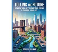 Tolling the Future: How New York City’s Congestion Pricing is Changing Urban Life