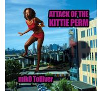 Tolliver Miko - Attack of the Kittie Perm