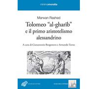 Tolomeo «al-gharib» e il primo aristotelismo alessandrino