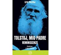 Tolstoj, mio padre. Reminiscenze