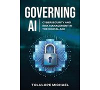 Governing AI: Cybersecurity and Risk Management in the Digita Age
