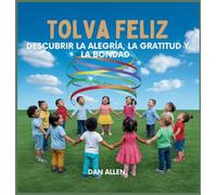 Tolva Feliz: Descubrir La Alegría, La Gratitud Y La Bondad: 6