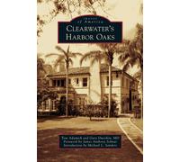 Tom Adamich Gary Dworkin James Anthony Schnu Clearwater's Harbor Oak (Tascabile)