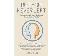 Tom Ahern But, You Never Left (Tascabile)