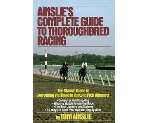 Tom Ainslie Ainslie's Complete Guide to Thoroughbred Racing (Tascabile)