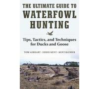 Tom Airhart Eddie Kent Kent The Ultimate Guide to Waterfowl (Copertina rigida)