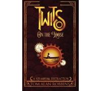 Tom Alan Robbins Twits on the Loose (Tascabile) Twits Chronicles