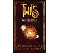 Tom Alan Robbins Twits on the Stump (Tascabile) Twits Chronicles