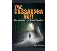 Tom Albright The Cassandra Unit (Tascabile) Adventures of Clark Westfield