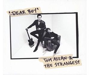 Tom Allan & The Strangest - Dear Boy