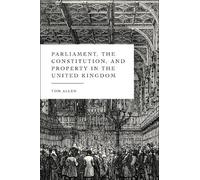 Tom Allen Parliament, the Constitution, and Property in the U (Copertina rigida)