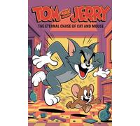 Tom And Jerry: The Eternal Chase Of Cat And Mouse