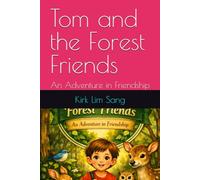 Tom and the Forest Friends: An Adventure in Friendship