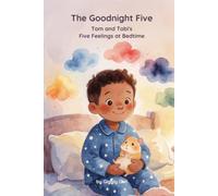 Tom and Tobi's Five Feelings at Bedtime: A Picture Book About Happy, Sad, Grumpy, Scared & Calm, for Ages 4-8