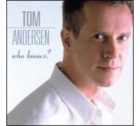 Tom Andersen - Who Knows
