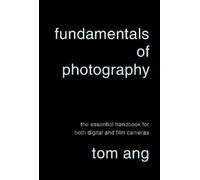 Tom Ang Fundamentals of Photography (Copertina rigida)