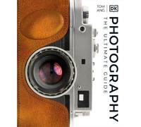 Tom Ang Photography (Copertina rigida) DK Ultimate Guides