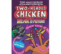 Tom Angleberger Two-Headed Chicken: Beak to the Future (Copertina rigida)