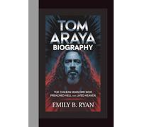 TOM ARAYA BIOGRAPHY: The Chilean Warlord Who Preached Hell and Lived Heaven