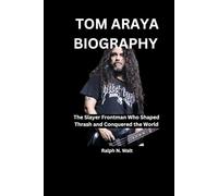 TOM ARAYA BIOGRAPHY: The Slayer Frontman Who Shaped Thrash and Conquered the World