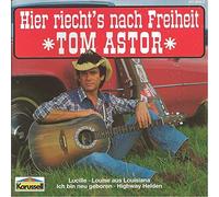 Tom Astor - ASTOR, Tom - Hier riecht's nach Freiheit (compilation, 14 tracks, 1991, on Karussell)