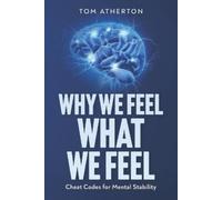 Tom Atherton Why We Feel What We Feel (Tascabile)