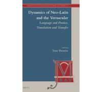 Tom B. Deneire Dynamics of Neo-Latin and the Vernacular (Copertina rigida)