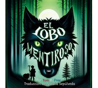 El Lobo Mentiroso: el cuento del pastorcito mentiroso, un recuento moderno (The Wolf Who Cried Boy Spanish): 1
