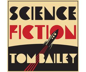 Tom Bailey Science Fiction (CD) Album