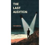 Tom Bainton The Last Audition (Tascabile)