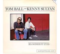 TOM BALL & KENNY SULTAN - bloodshot eyes