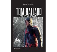 Tom Ballard. Libero di sognare