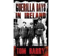 Tom Barry Guerilla Days in Ireland (Tascabile)